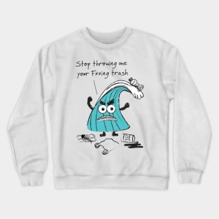 Don't pollute the Ocean Crewneck Sweatshirt